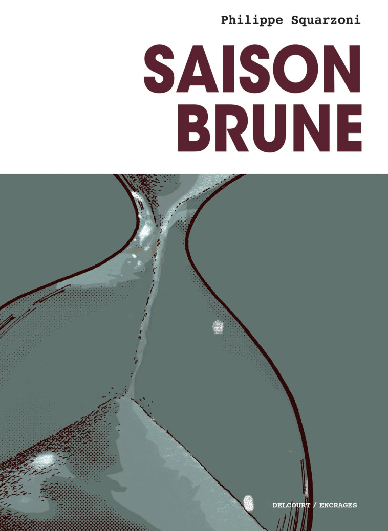 SAISON BRUNE - Philippe Squarzoni - DELCOURT