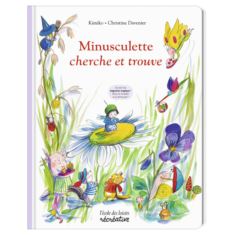 MINUSCULETTE CHERCHE ET TROUVE ! - Christine Davenier,  KIMIKO - EDL