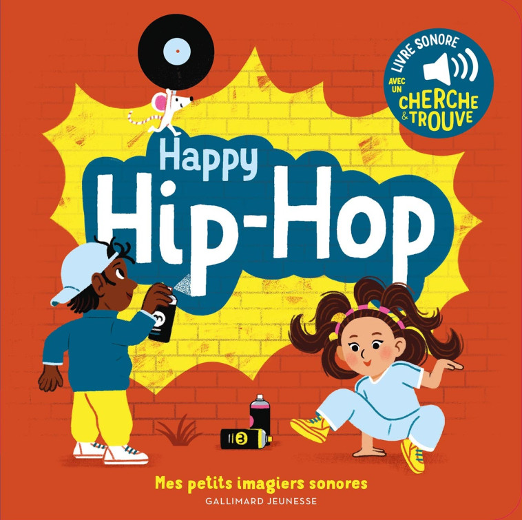 HAPPY HIP-HOP - DES SONS A ECOUTER, DES IMAGES A REGARDER - Elsa Fouquier - GALLIMARD JEUNE