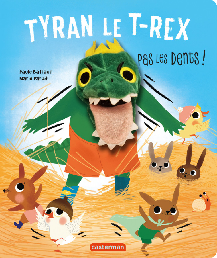 TYRAN LE T-REX, PAS LES DENTS ! - Paule Battault, Marie Paruit - CASTERMAN