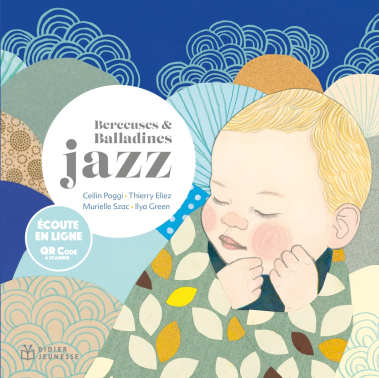 CLASSIQUE & JAZZ - T24 - BERCEUSES ET BALLADINES JAZZ - ECOUTE EN LIGNE - Ceilin Poggi, Ilya Green, Thierry Eliez, Murielle Szac - DIDIER JEUNESSE