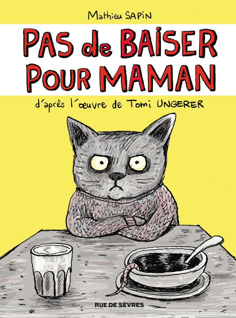 PAS DE BAISER POUR MAMAN - Mathieu Sapin, Tomi Ungerer - RUE DE SEVRES