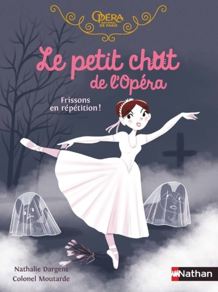 Le petit chat de l'Opéra - Frissons en répétition ! - Nathalie Dargent, Colonel Moutarde - NATHAN