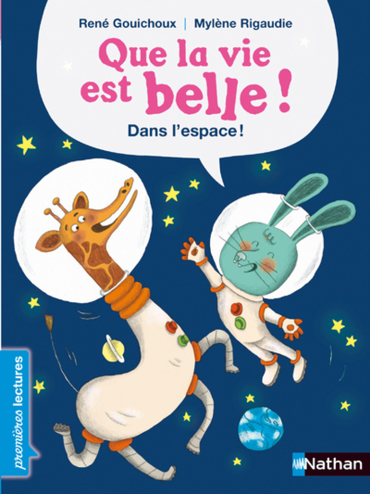 QUE LA VIE EST BELLE ! DANS L-ESPACE ! - René Gouichoux, Mylène Rigaudie - NATHAN