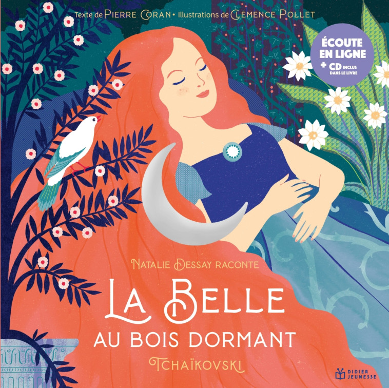 La Belle au bois Dormant, livre-disque - Pierre Coran, Clémence Pollet, Piotr Ilytch Tchaïkovski, Natalie DESSAY - DIDIER JEUNESSE