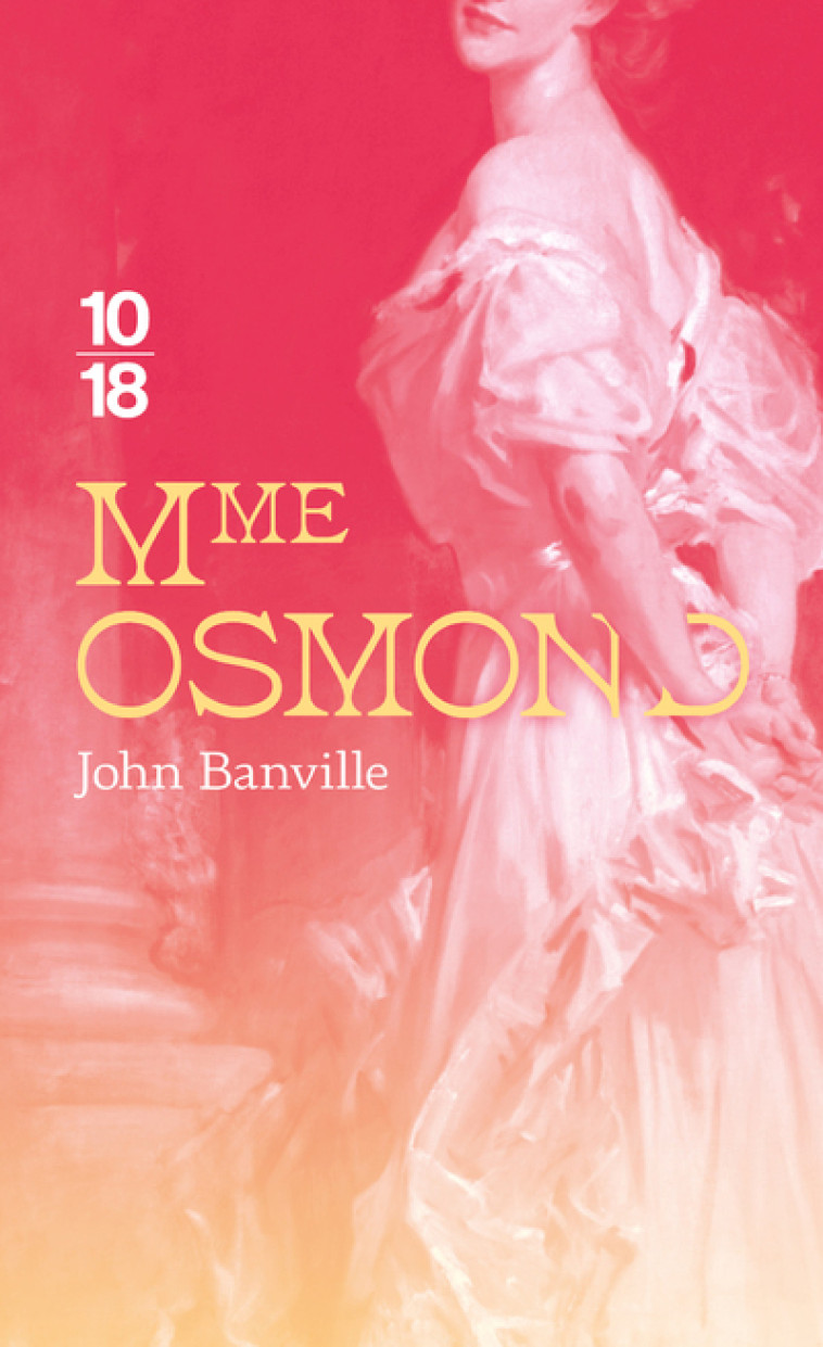 MME OSMOND - John Banville, Michèle Albaret-Maatsch - 10 X 18