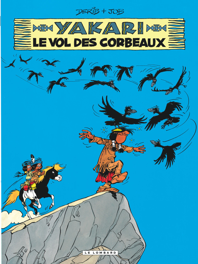 YAKARI - TOME 14 - LE VOL DES CORBEAUX (VERSION 2012) - DERIB DERIB, JOB JOB,  DERIB,  JOB - LOMBARD