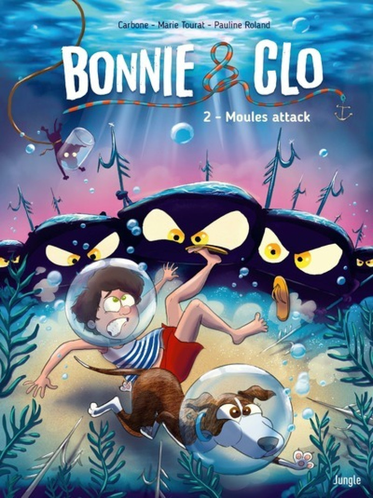 BONNIE & CLO - TOME 2 MOULES ATTACK - Carbone Carbone, Marie Tourat, Pauline Roland,  Carbone - JUNGLE