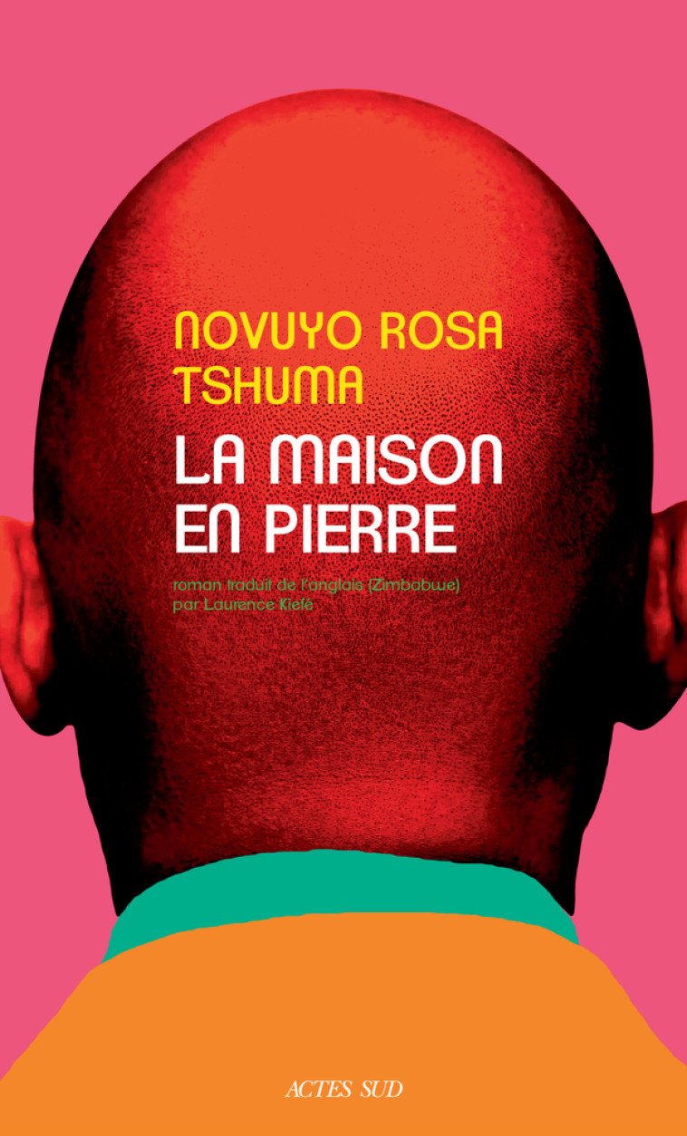 LA MAISON EN PIERRE - Novuyo Rosa Tshuma, Laurence Kiéfé - ACTES SUD