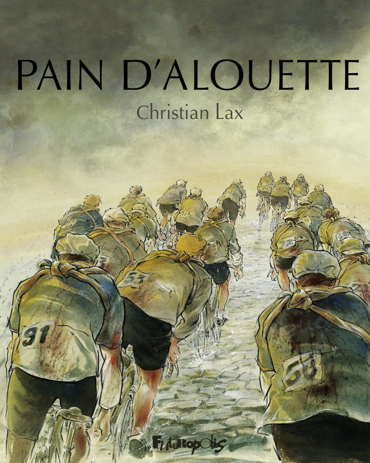 PAIN D-ALOUETTE - INTEGRALE - Christian Lax - FUTUROPOLIS