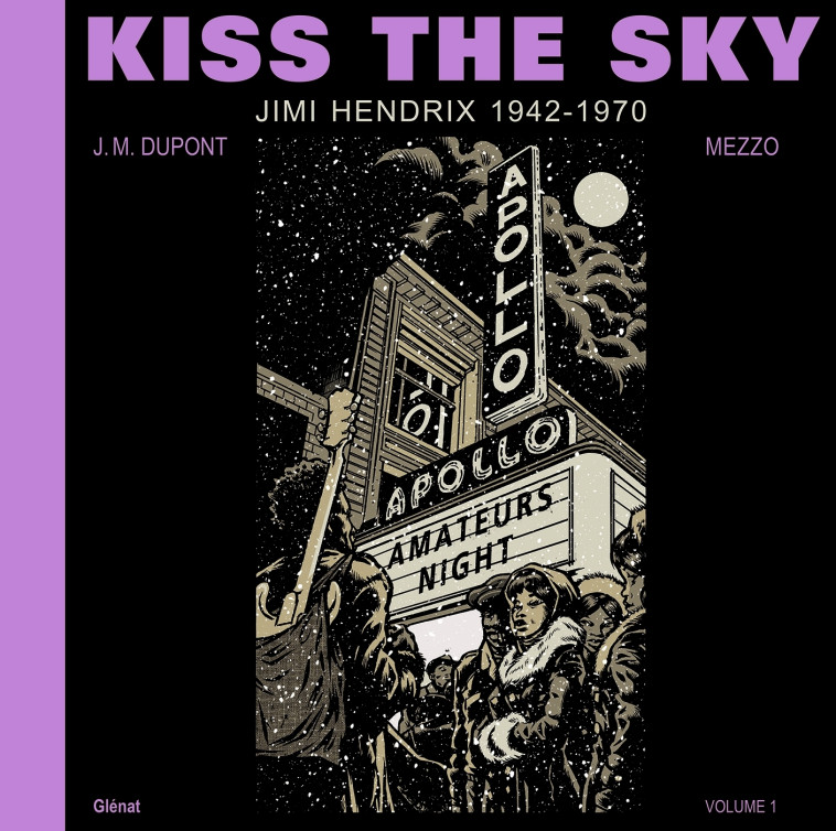 Kiss the Sky - Volume 1 - Jean-Michel Dupont, Mezzo Mezzo, Nick Kent - GLENAT