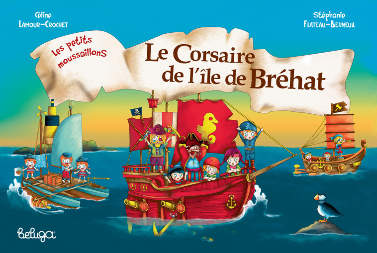 LE CORSAIRE DE L-ILE DE BREHAT - Céline Lamour Crochet, Stéphanie Flateau Berneuil - BELUGA