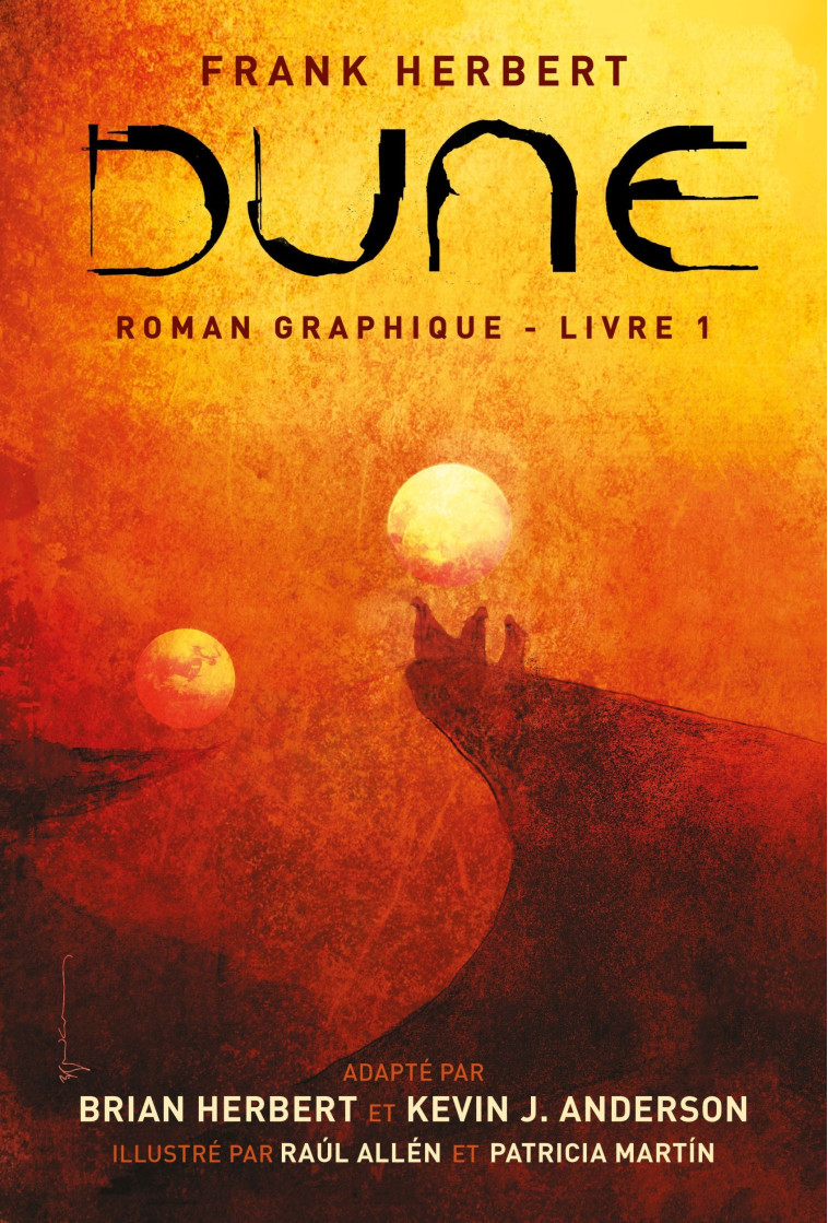 DUNE, LE ROMAN GRAPHIQUE T1 - Herbert Brian Herbert Brian, Anderson Kevin J. Anderson Kevin J., Allen Raul Allen Raul, Martin Patricia Martin Patricia, Sienkiewicz Bill Sienkiewicz Bill,  Herbert Brian,  Anderson Kevin J.,  Allen Raul,  Martin Patricia,  