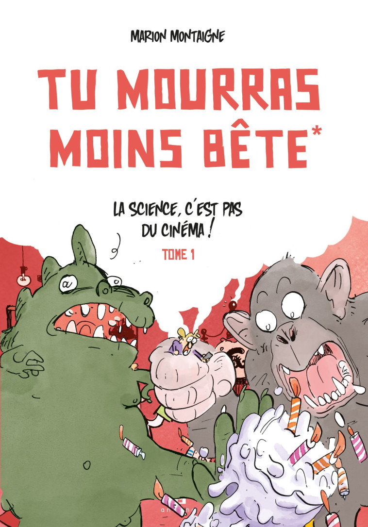 TU MOURRAS MOINS BETE, TOME 1 / NOUVELLE EDITION - Marion Montaigne - ANKAMA