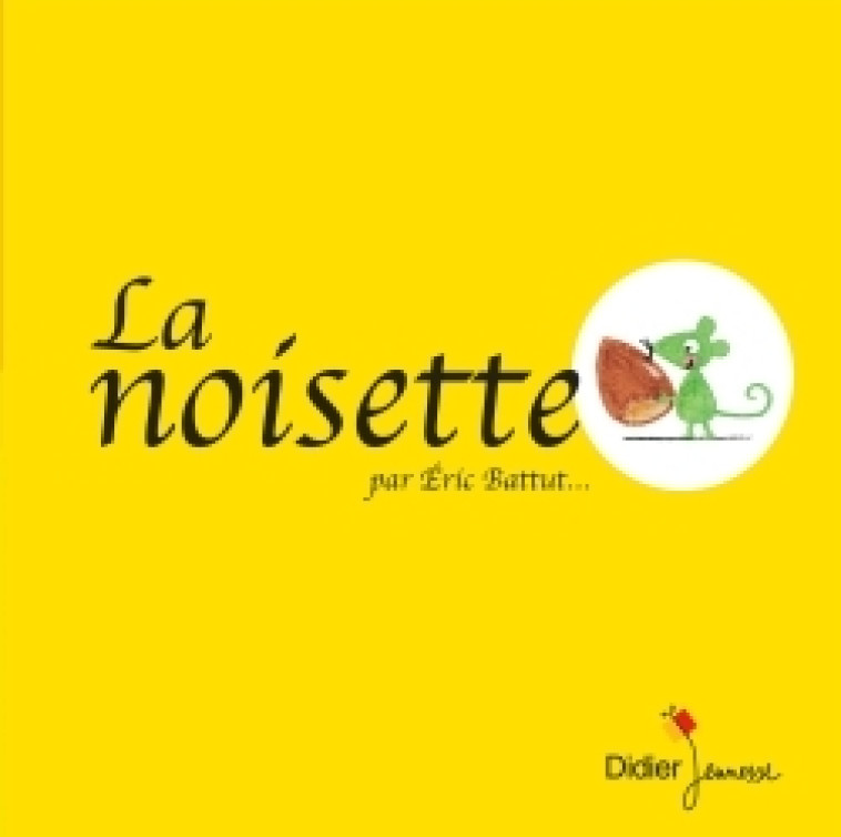 LES P-TITS DIDIER - T34 - LA NOISETTE - POCHE - Éric Battut - DIDIER JEUNESSE