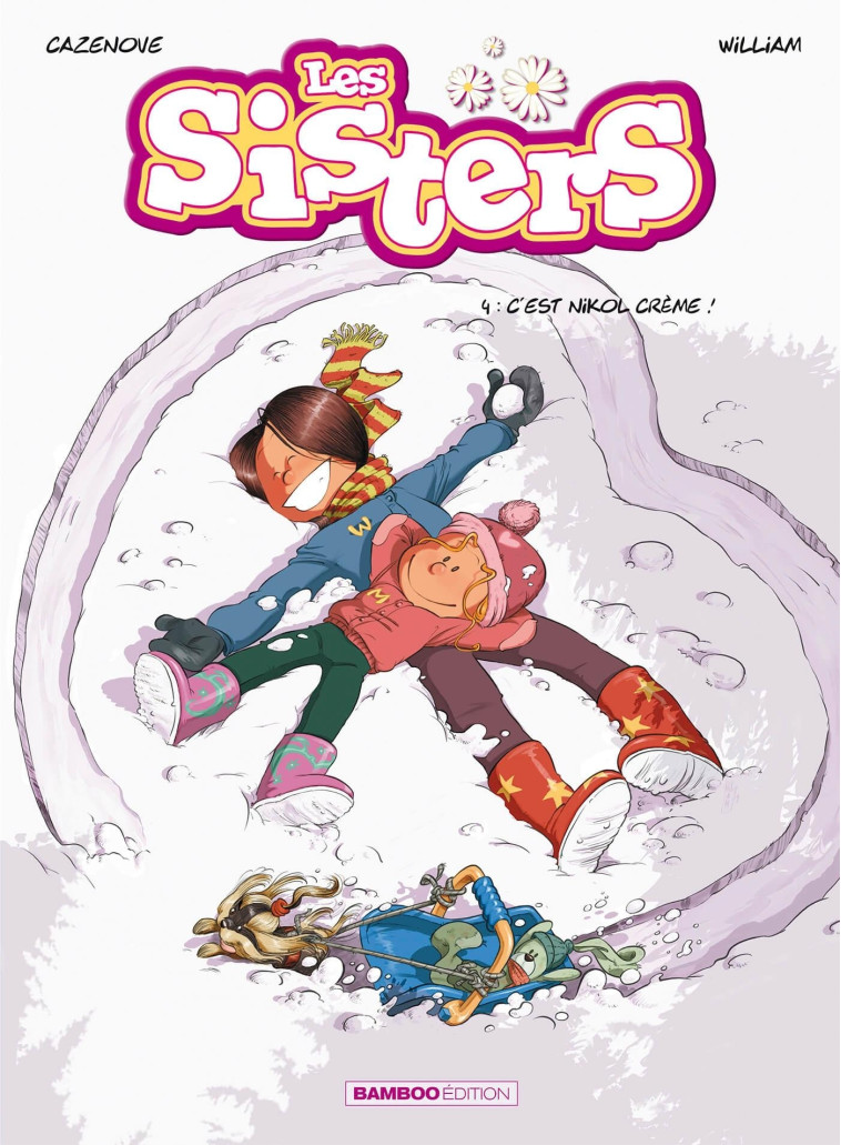 LES SISTERS - TOME 04 - C-EST NIKOL CREME ! - Christophe Cazenove, William William,  WILLIAM - BAMBOO