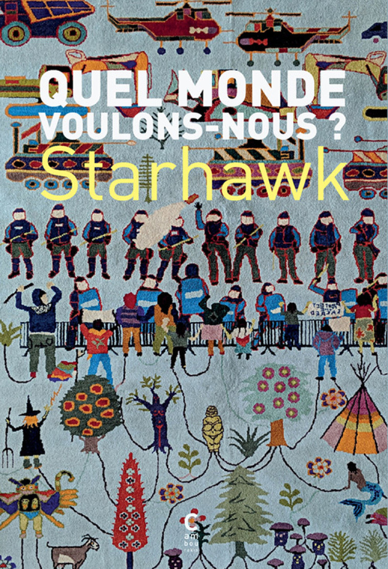 QUEL MONDE VOULONS-NOUS ? -  Starhawk, Isabelle Stengers - CAMBOURAKIS