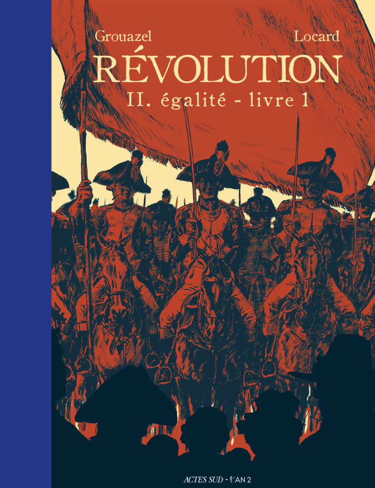 REVOLUTION TOME 2 - LIVRE 1 - EGALITE - Florent Grouazel, Younn Locard, Dominique Godineau, Thierry Groensteen - ACTES SUD