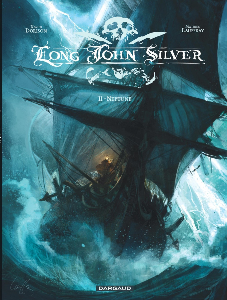 LONG JOHN SILVER - TOME 2 - NEPTUNE - Lauffray Mathieu Lauffray Mathieu, Dorison Xavier Dorison Xavier,  Lauffray Mathieu,  Dorison Xavier - DARGAUD