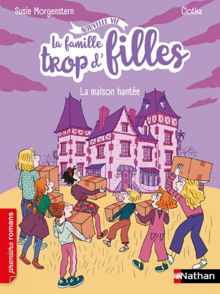 LA FAMILLE TROP D'FILLE - LA MAISON HANTEE - MORGENSTERN/CLOTKA - CLE INTERNAT