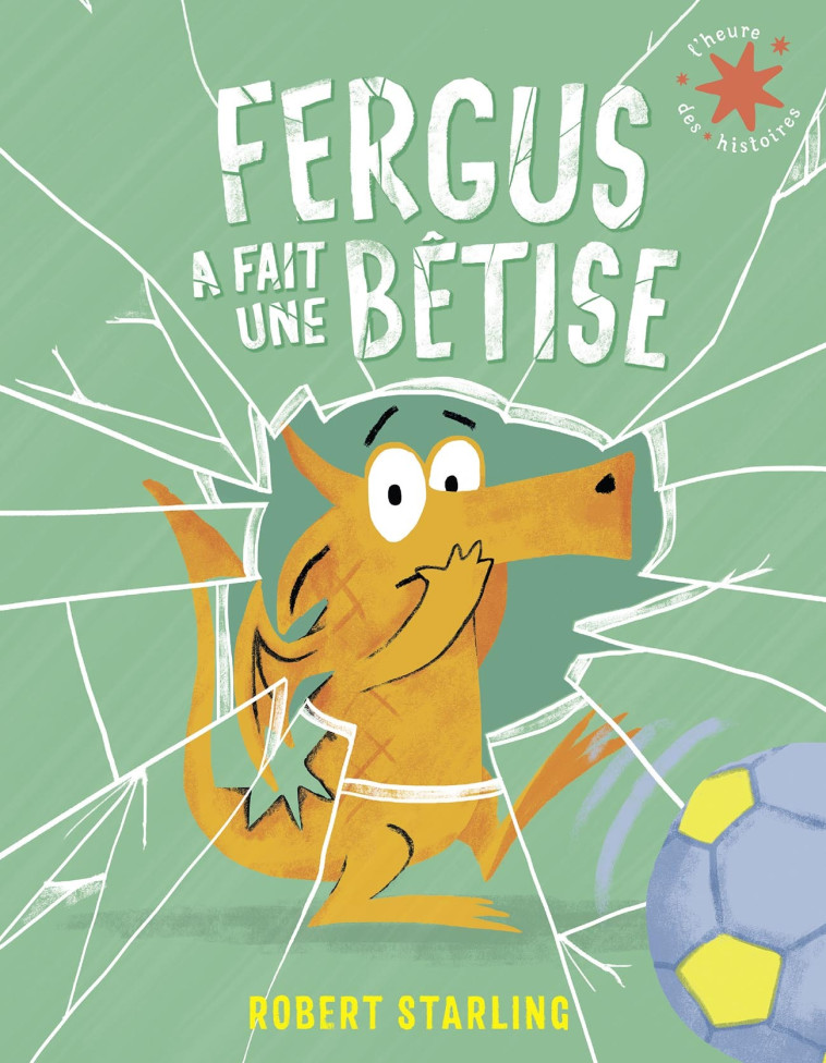 FERGUS A FAIT UNE BETISE - Robert Starling,  Gallimard Jeunesse - GALLIMARD JEUNE