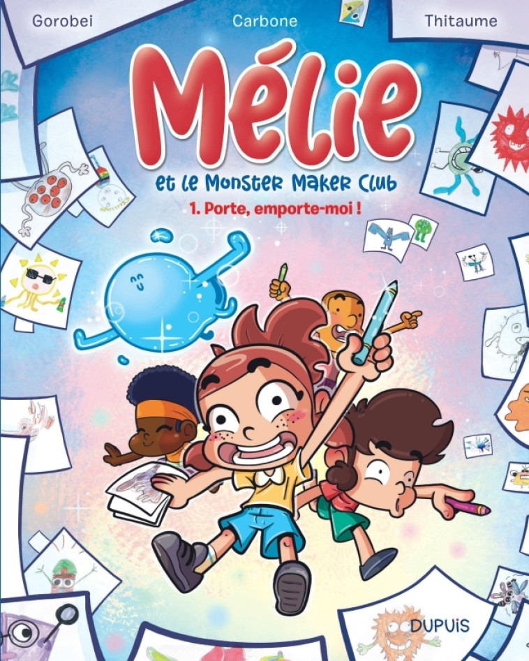 MELIE ET LE MONSTER MAKER CLUB - TOME 1 - PORTE, EMPORTE-MOI ! - Carbone Carbone, Thitaume Thitaume, Gorobei Gorobei - DUPUIS