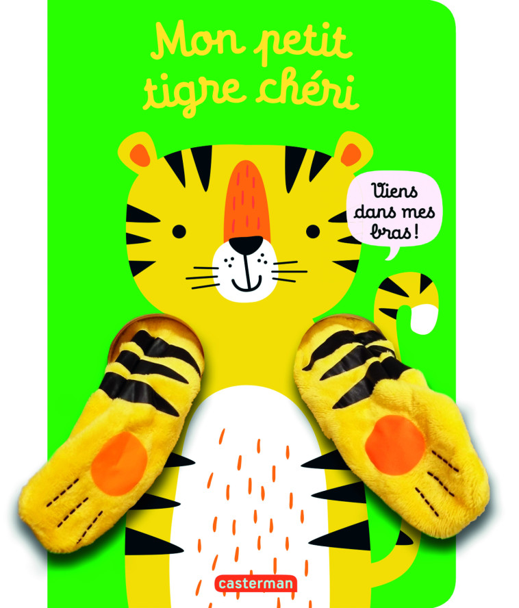 VIENS DANS MES BRAS ! - MON PETIT TIGRE CHERI - Tanja Louwers - CASTERMAN