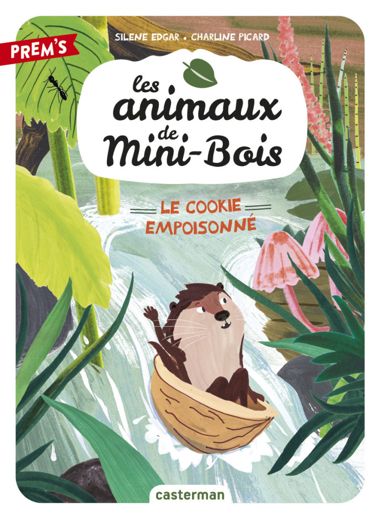 LES ANIMAUX DE MINI-BOIS - VOL01 - LE COOKIE EMPOISONNE - Silène Edgar, Charline Picard, Silène Edgar, Charline Picard - CASTERMAN