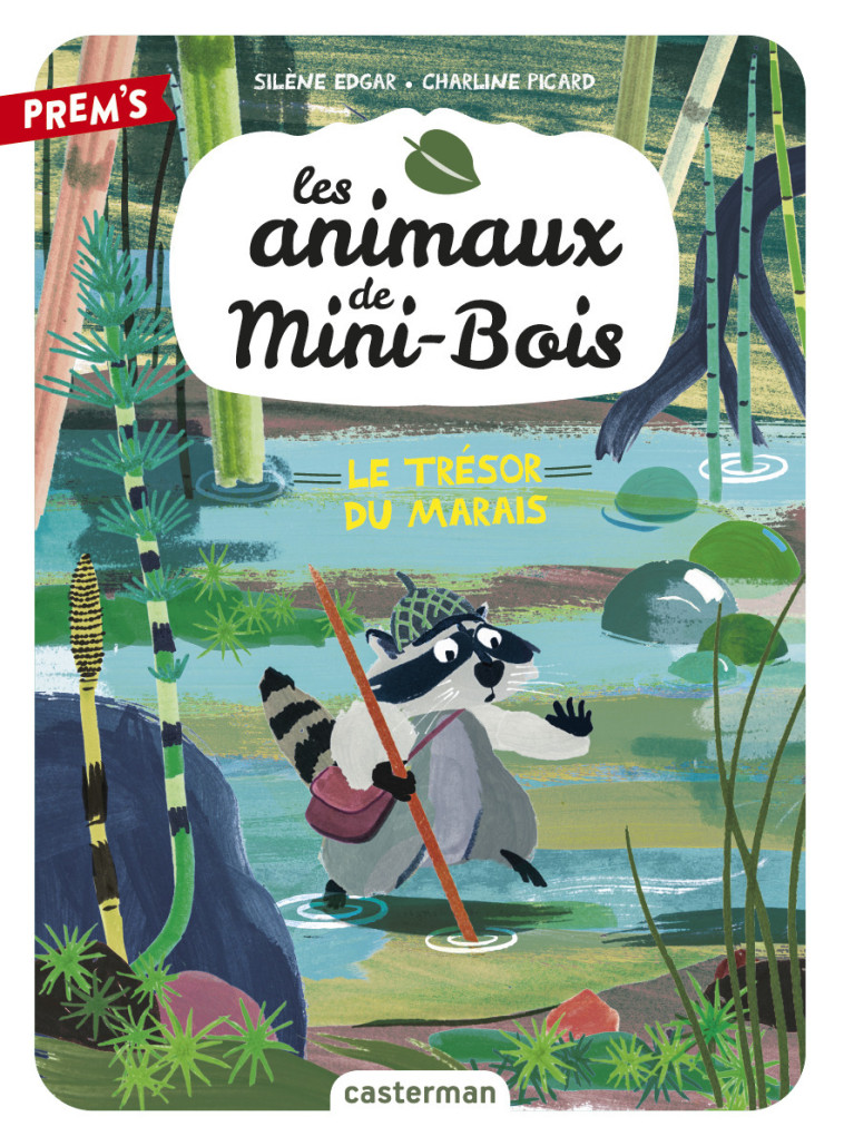 LES ANIMAUX DE MINI-BOIS - VOL02 - LE TRESOR DU MARAIS - Silène Edgar, Charline Picard - CASTERMAN