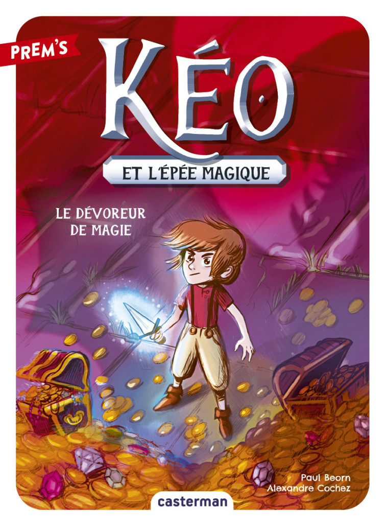 KEO ET L-EPEE MAGIQUE - VOL02 - LE DEVOREUR DE MAGIE - Paul Beorn, Alexandre Cochez - CASTERMAN