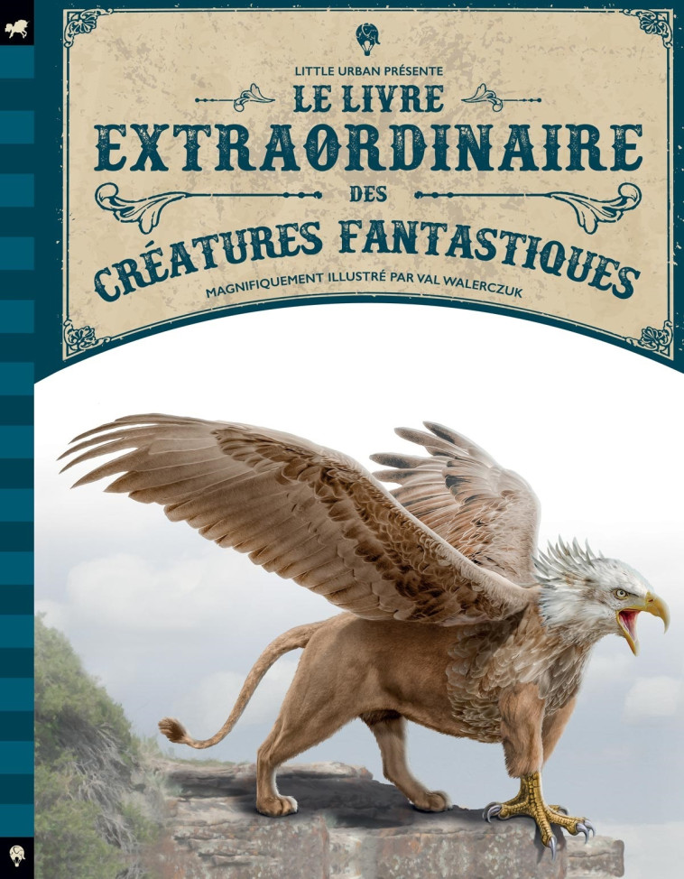 Le Livre extraordinaire des créatures fantastiques - WALERCZUK Val WALERCZUK Val, JACKSON Tom JACKSON Tom - LITTLE URBAN