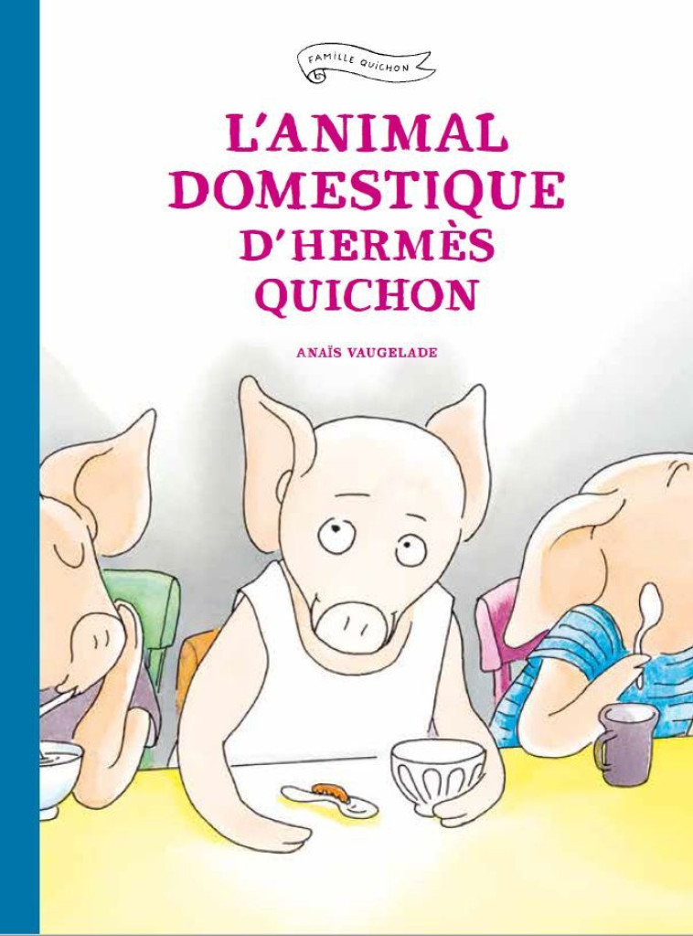 L-ANIMAL DOMESTIQUE D-HERMES QUICHON - Anaïs Vaugelade - EDL