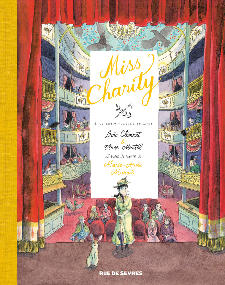 MISS CHARITY - TOME 2 - LE PETIT THEATRE DE LA VIE - Loïc Clement, Anne Montel, Marie-Aude Murail - RUE DE SEVRES