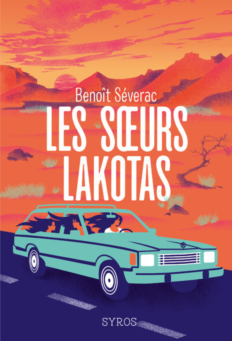 Les soeurs Lakotas - Benoît Séverac, Françoise Maurel - SYROS JEUNESSE