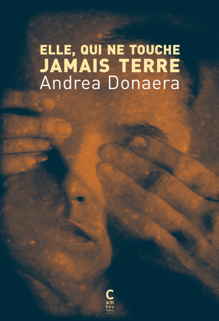 ELLE, QUI NE TOUCHE JAMAIS TERRE - Andrea Donaera, Laura Brignon - CAMBOURAKIS