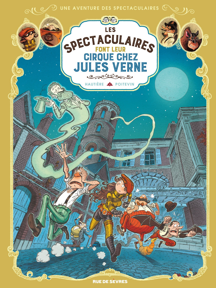 Les Spectaculaires T6 : Les Spectaculaires font leur cirque chez Jules Verne - Régis Hautière, ARNAUD POITEVIN - RUE DE SEVRES