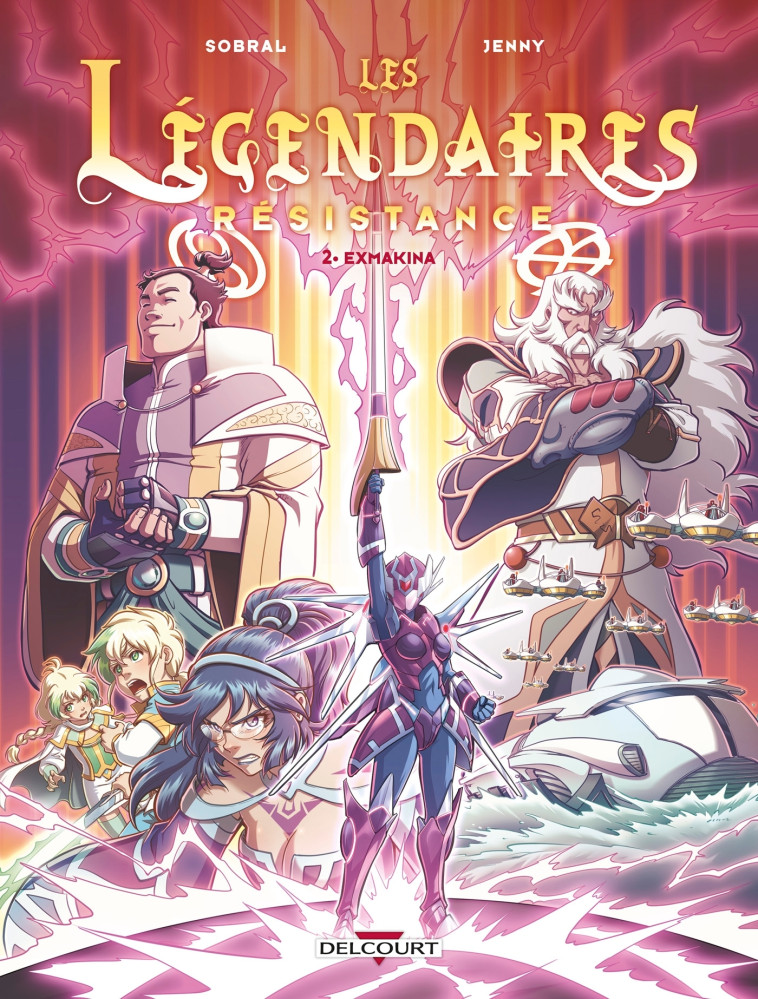 LES LEGENDAIRES - RESISTANCE T02 - Patrick Sobral - DELCOURT