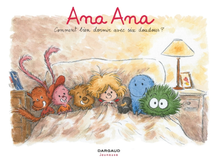 ANA ANA - TOME 21 - COMMENT BIEN DORMIR AVEC SIX DOUDOUS ? - Dormal Alexis Dormal Alexis, Roques Dominique Roques Dominique - DARGAUD