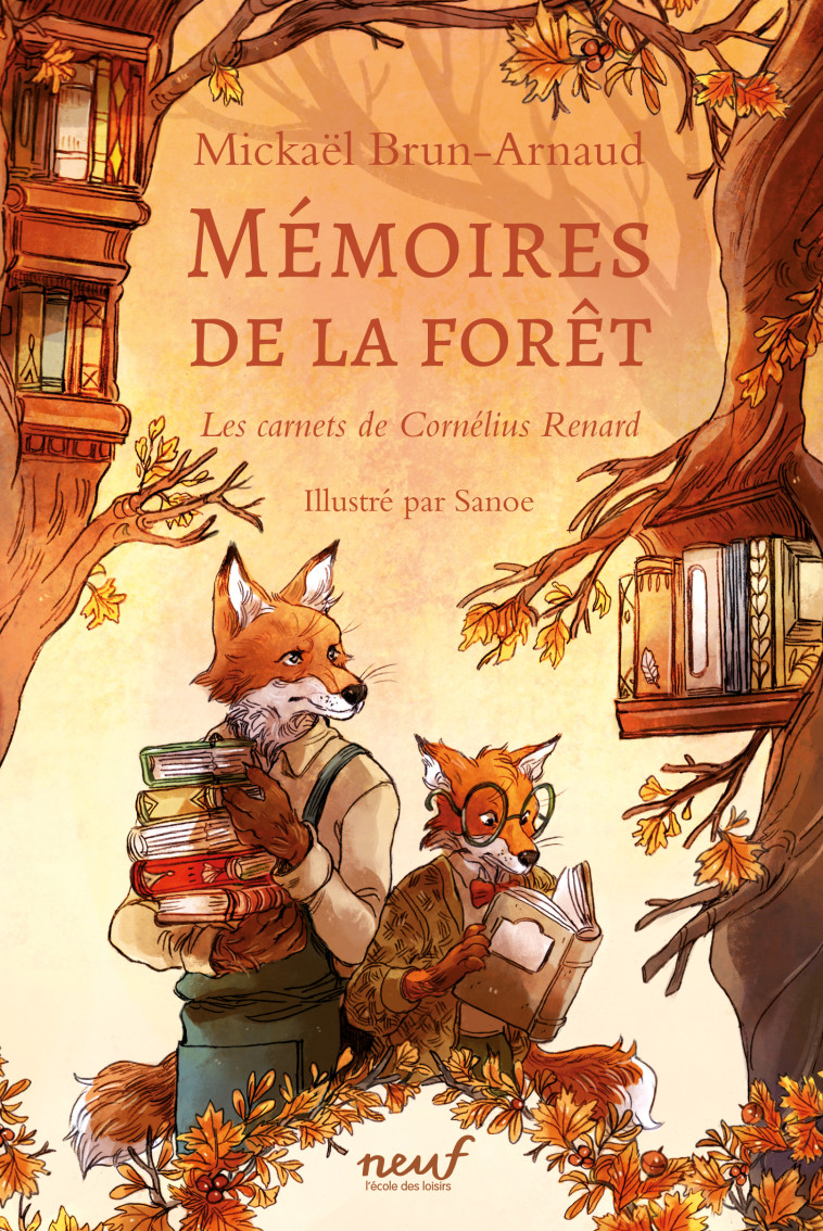 MEMOIRES DE LA FORET - TOME 2 - LES CARNETS DE CORNELIUS RENARD - Mickaël Brun-Arnaud,  Sanoe - EDL