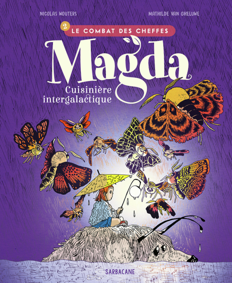 MAGDA, CUISINIERE INTERGALACTIQUE - T02 - LE COMBAT DES CHEFFES - Nicolas Wouters, Mathilde Van Gheluwe - SARBACANE