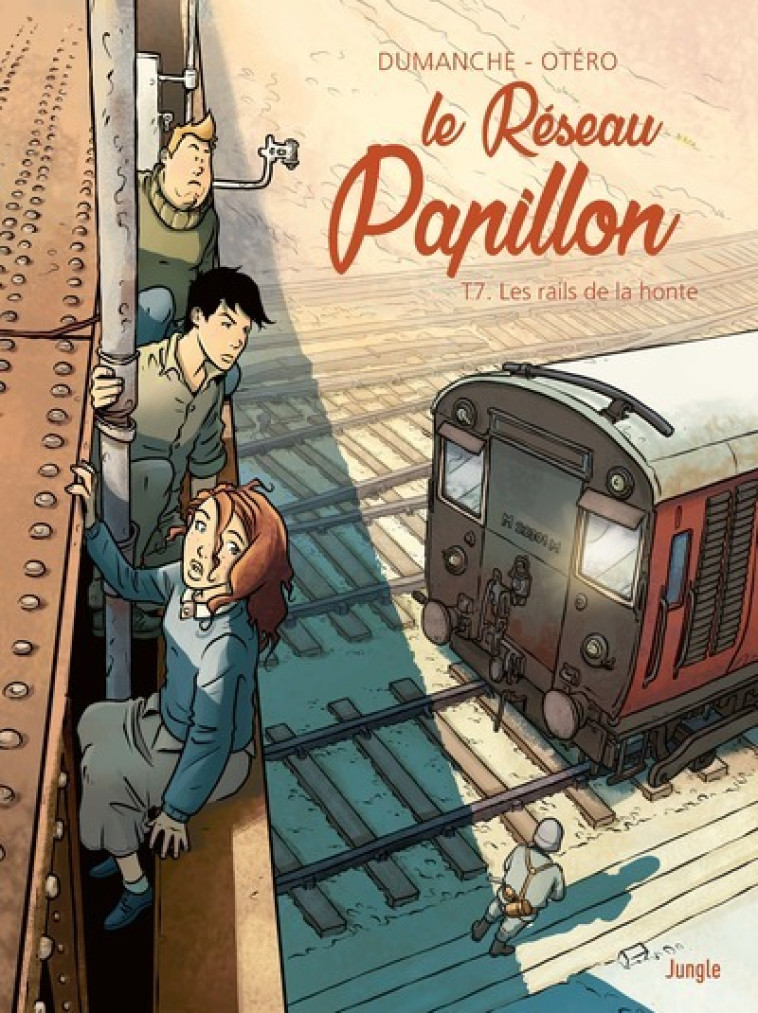 LE RESEAU PAPILLON - TOME 7 LES RAILS DE LA HONTE - Franck Dumanche, Michel-Yves SCHMITT, Nicolas Otero - JUNGLE