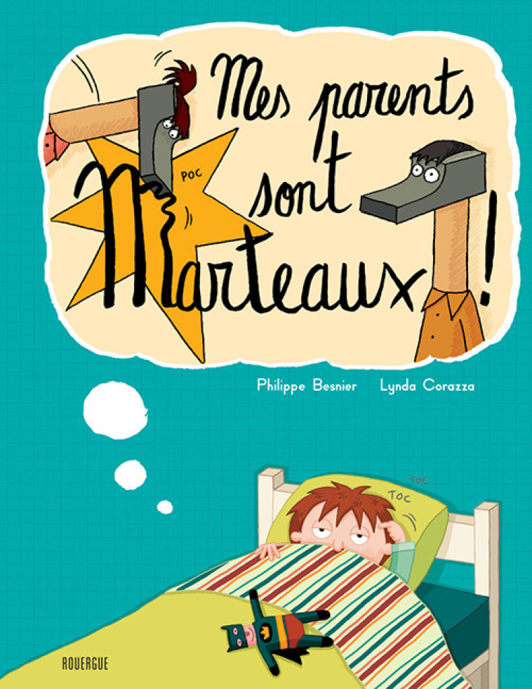 MES PARENTS SONT MARTEAUX - Philippe Besnier - ROUERGUE