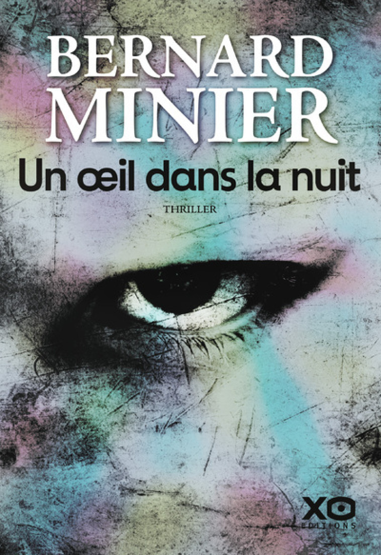 UN OEIL DANS LA NUIT - Bernard Minier - XO