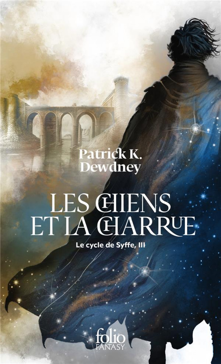 LE CYCLE DE SYFFE - III - LES CHIENS ET LA CHARRUE - DEWDNEY PATRICK K. - GALLIMARD