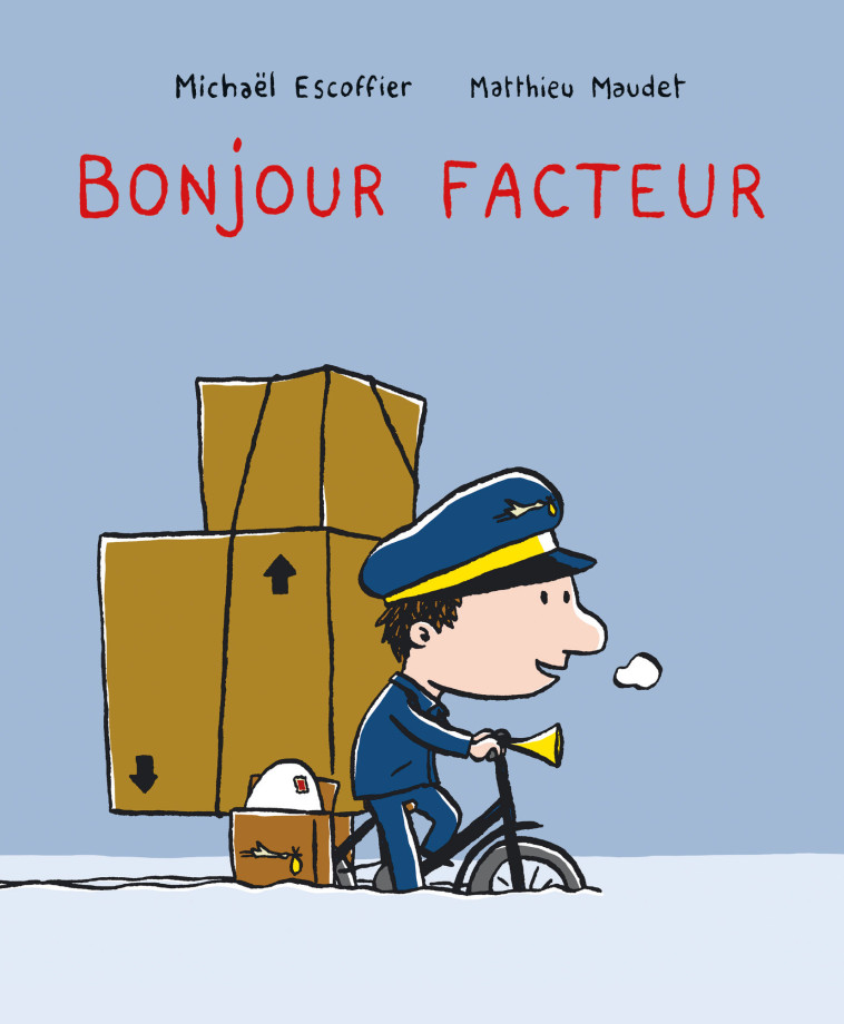 BONJOUR FACTEUR - Michaël Escoffier, Matthieu Maudet - EDL