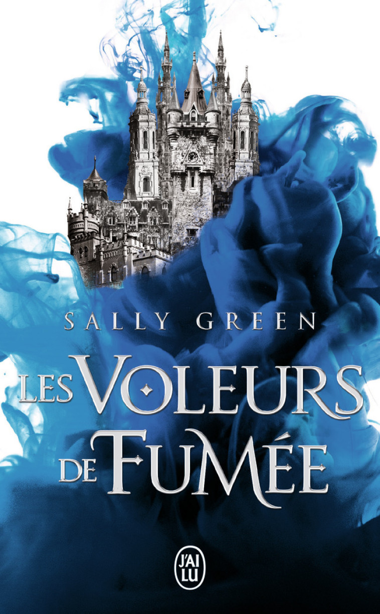 Les voleurs de fumée - Sally Green, Basile Béguerie - J'AI LU