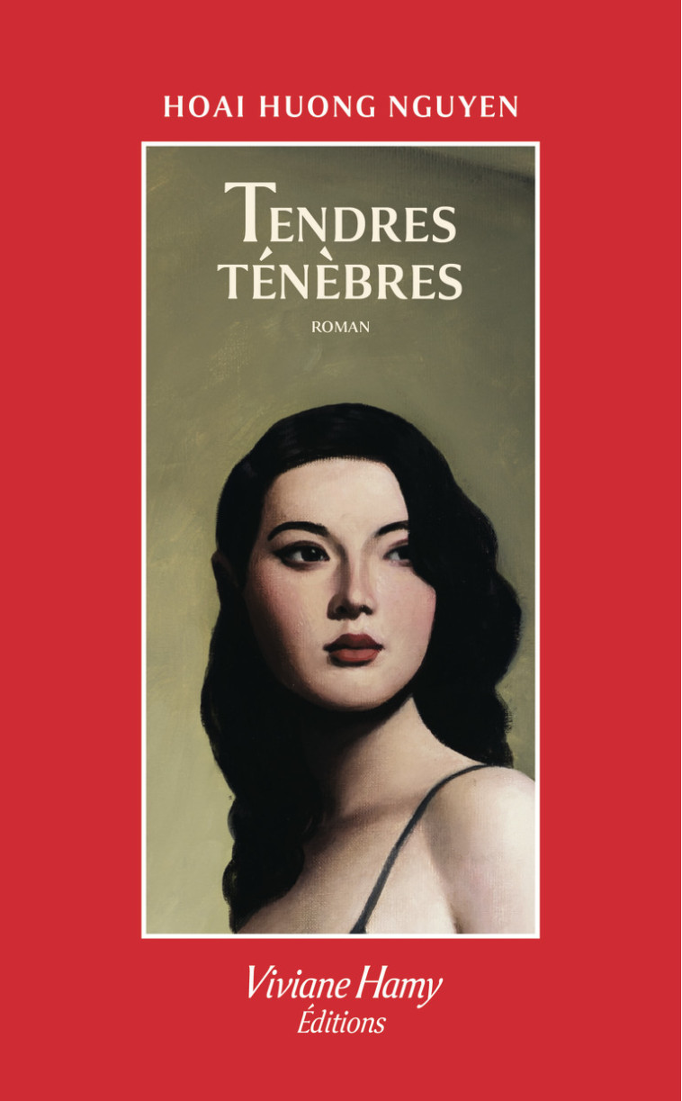 TENDRES TENEBRES - Hoai Huong Nguyen - VIVIANE HAMY