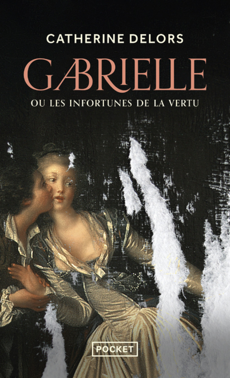 GABRIELLE OU LES INFORTUNES DE LA VERTU - Catherine Delors - POCKET