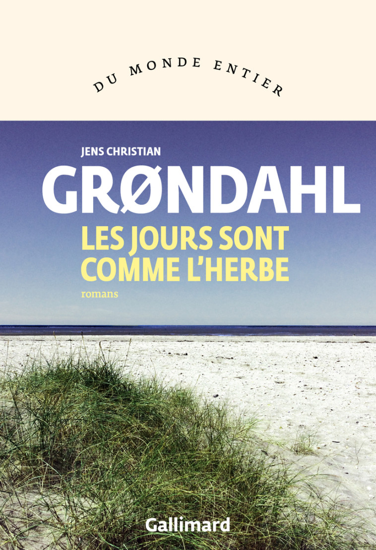 LES JOURS SONT COMME L-HERBE - Jens Christian Grøndahl, Alain Gnaedig - GALLIMARD