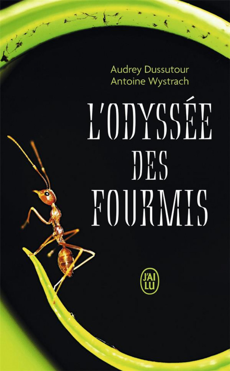 L-ODYSSEE DES FOURMIS - DUSSUTOUR/WYSTRACH - J'AI LU